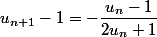 u_{n+1}-1=-\dfrac{u_n-1}{2u_n+1}