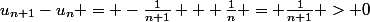 u_{n+1}-u_{n} = -\frac{1}{n+1} + \frac{1}{n} = \frac{1}{n+1} > 0