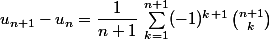 u_{n+1}-u_n=\dfrac{1}{n+1}\,\sum_{k=1}^{n+1}(-1)^{k+1}\,\binom{n+1}{k}