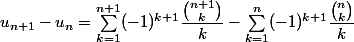 u_{n+1}-u_n=\sum_{k=1}^{n+1}(-1)^{k+1}\dfrac{\binom{n+1}{k}}{k}-\sum_{k=1}^{n}(-1)^{k+1}\dfrac{\binom{n}{k}}{k}