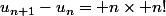 u_{n+1}-u_n= n\times n!