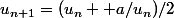 u_{n+1}=(u_n+ a/u_n)/2