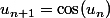 u_{n+1}=\cos(u_n)