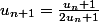 u_{n+1}=\frac{u_n+1}{2u_n+1}