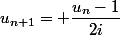 u_{n+1}= \dfrac{u_n-1}{2i}