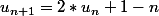 u_{n+1}=2*u_{n}+1-n