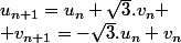 u_{n+1}=u_n+\sqrt{3}.v_n
 \\ v_{n+1}=-\sqrt{3}.u_n+v_n