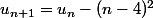 u_{n+1}=u_n-(n-4)^2