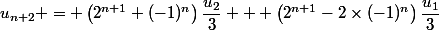 u_{n+2} = \left(2^{n+1}+(-1)^n\right)\dfrac{u_{2}}{3} + \left(2^{n+1}-2\times(-1)^n\right)\dfrac{u_1}{3}