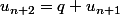 u_{n+2}=q u_{n+1}