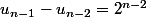 u_{n-1}-u_{n-2}=2^{n-2}
