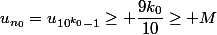 u_{n_0}=u_{10^{k_0}-1}\geq \dfrac{9k_0}{10}\geq M