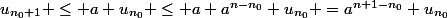 u_{n_0+1} \leq a u_{n_0} \leq a a^{n-n_0} u_{n_0} =a^{n+1-n_0} u_{n_0}
