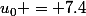 u_0 = 7.4