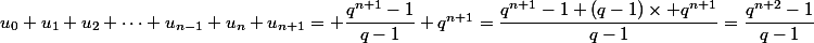 u_0+u_1+u_2+\dots+u_{n-1}+u_n+u_{n+1}= \dfrac{q^{n+1}-1}{q-1}+q^{n+1}=\dfrac{q^{n+1}-1+(q-1)\times q^{n+1}}{q-1}=\dfrac{q^{n+2}-1}{q-1}