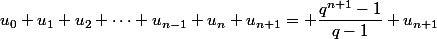 u_0+u_1+u_2+\dots+u_{n-1}+u_n+u_{n+1}= \dfrac{q^{n+1}-1}{q-1}+u_{n+1}