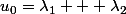 u_0=\lambda_1 + \lambda_2