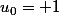 u_0= 1