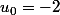 u_0=-2