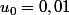 u_0=0,01