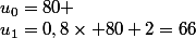 u_0=80 \quad&nbsp;&nbsp;u_1=0,8\times 80+2=66