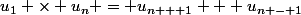 u_1 \times u_n = u_{n + 1} + u_{n - 1}