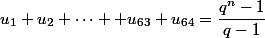 u_1+u_2+\dots +u_{63}+u_{64}=\dfrac{q^n-1}{q-1}