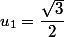 u_1=\dfrac{\sqrt{3}}{2}