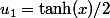 u_1=\tanh(x)/2