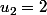 u_2=2