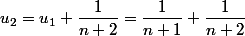 u_2=u_1+\dfrac{1}{n+2}=\dfrac{1}{n+1}+\dfrac{1}{n+2}