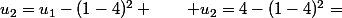 u_2=u_1-(1-4)^2 \qquad u_2=4-(1-4)^2=