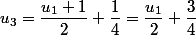 u_3=\dfrac{u_1+1}{2}+\dfrac{1}{4}=\dfrac{u_1}{2}+\dfrac{3}{4}