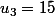 u_3=15