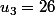 u_3=26