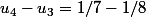 u_4-u_3=1/7-1/8