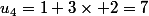 u_4=1+3\times 2=7