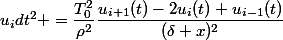 \dfrac{\delta^2&nbsp;&nbsp;u_i}{dt^2} =\dfrac{T_0^2}{\rho^2}\dfrac{u_{i+1}(t)-2u_{i}(t)+u_{i-1}(t)}{{(\delta x)^2}}