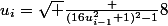 u_i=\sqrt {\frac {(16u_{i-1}^2+1)^2-1}{8}}