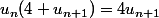 u_n(4+u_{n+1})=4u_{n+1}