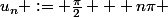 u_n := \frac{\pi}{2} + n\pi 