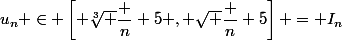 u_n \in \left[ \sqrt[3] {\dfrac n 5} , \sqrt {\dfrac n 5\right] = I_n