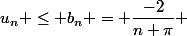 u_n \leq b_n = \dfrac{-2}{n \pi} 