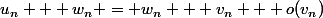u_n + w_n = w_n + v_n + o(v_n)