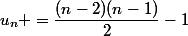 u_n =\dfrac{(n-2)(n-1)}{2}-1