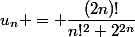 u_n = \dfrac{(2n)!}{n!^2 2^{2n}}