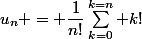 u_n = \dfrac{1}{n!}\sum_{k=0}^{k=n} k!