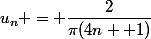 u_n = \dfrac{2}{\pi(4n +1)}