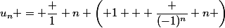 u_n = \dfrac 1 n \left( 1 + \dfrac {(-1)^n} n \right)