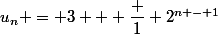 u_n = 3 + \dfrac 1 {2^{n - 1}}